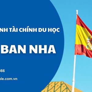 Chứng minh tài chính du học Tây Ban Nha năm 2025