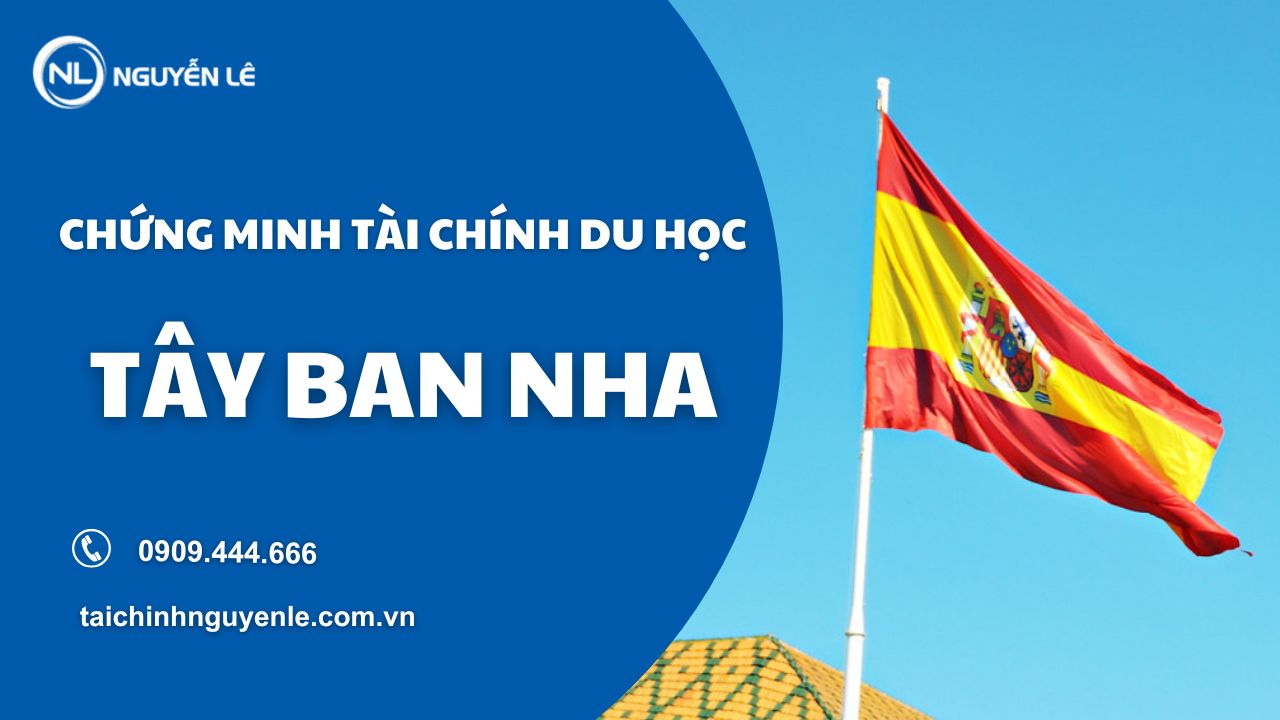 Chứng minh tài chính du học Tây Ban Nha năm 2025