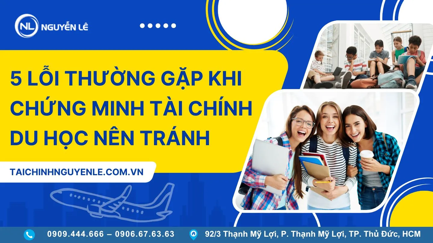 5 lỗi chứng minh tài chính khi đi du học cần nên tránh