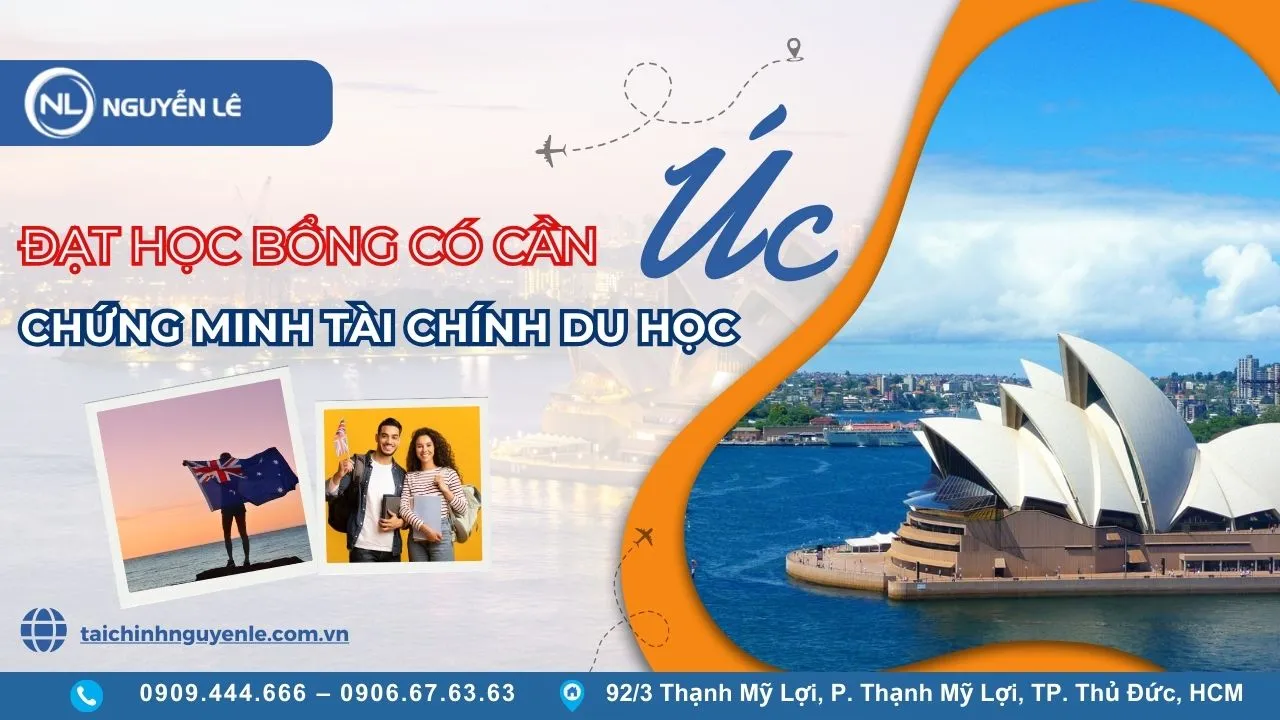 Nhận học bổng du học Úc có cần chứng minh tài chính ?