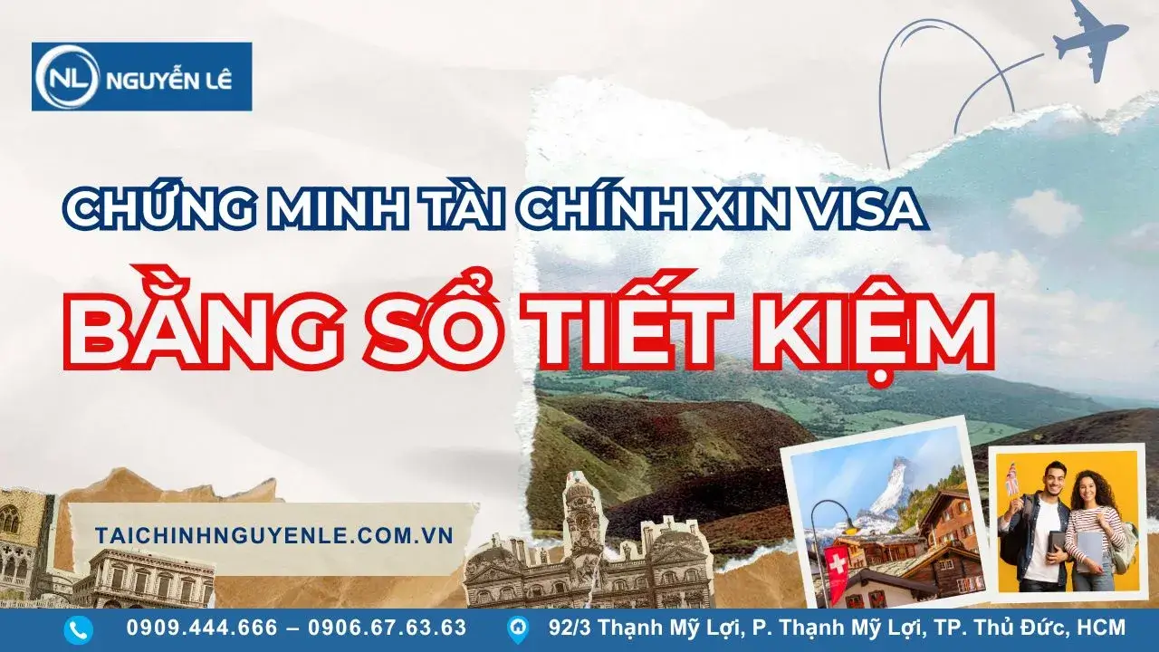 Những lưu ý khi chứng minh tài chính xin visa bằng sổ tiết kiệm