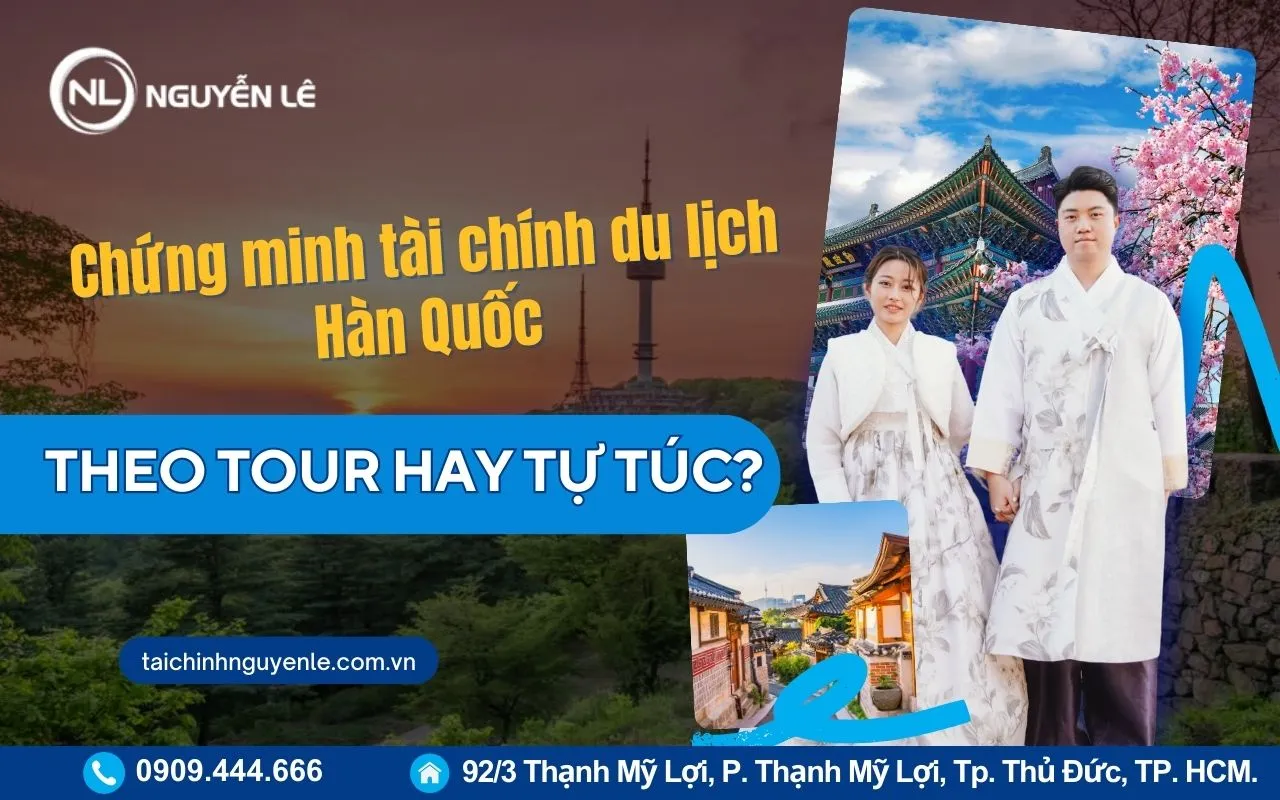 Đi tour Hàn Quốc có cần Chứng minh tài chính không?