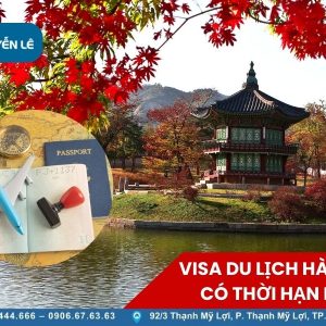 Visa Du Lich Han Quoc Co Thoi Han Bao Lau