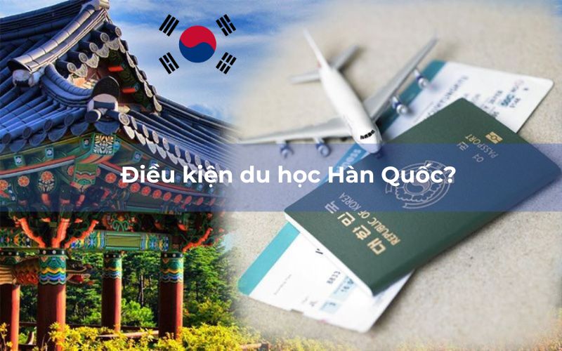 Dieu Kien Du Hoc Han Quoc